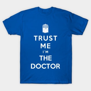 Trust Me I`m The Doctor T-Shirt